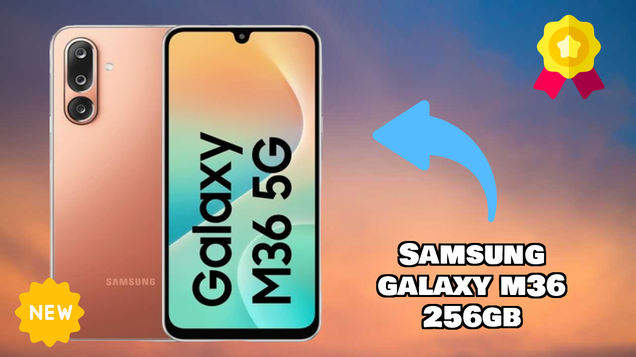 Samsung Galaxy M36 256GB Complete Review: Everything You Need to Know